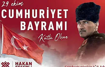 Başkan Hakan Şehirli:'CUMHURİYETİMİZİ İLELEBET YAŞATACAĞIZ!'