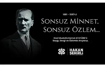 Başkan Şehirli 'Saygı, sevgi ve özlemle anıyoruz