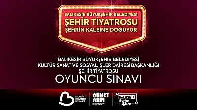 Balıkesir'de Şehir Tiyatrosu Yeteneklerini Arıyor
