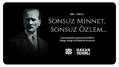 Başkan Şehirli 'Saygı, sevgi ve özlemle anıyoruz