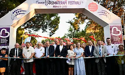 Uluslararası 6. Balıkesir Aromaterapi Festivali coşkuyla başladı