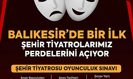 Artık Balıkesir'in de bir 'Şehir Tiyatrosu' olacak