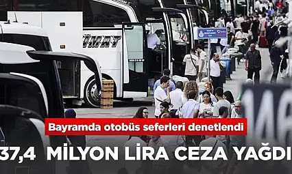 Bayramda fahiş fiyat ve korsan taşımacılığa 37,4 milyon lira ceza