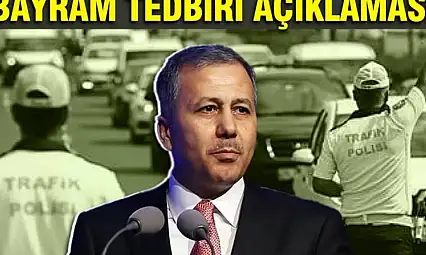 Milyonları ilgilendiriyor! Bakan Yerlikaya'dan bayram tedbiri açıklaması