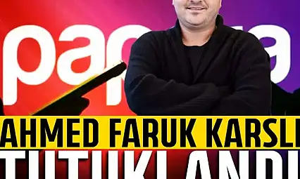 Papara'nın sahibi Ahmed Faruk Karslı tutuklandı