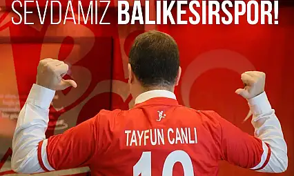 Tayfun Canlı: Balıkesirspor'un 12 numarasıyım!  'SEVDAMIZ BALIKESİRSPOR!'