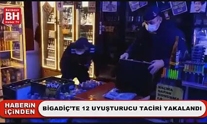Bigadiç'te 12 Uyuşturucu Taciri Yakalandı