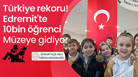 Edremitli 10 Bin Öğrenci Müze İle Buluşturuluyor