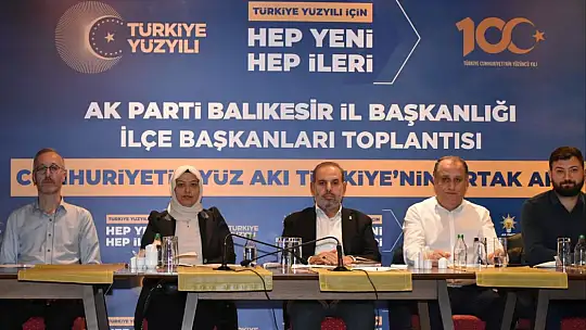 Ak Parti Balıkesir'de İlçe Başkanları Toplantısı Yapıldı