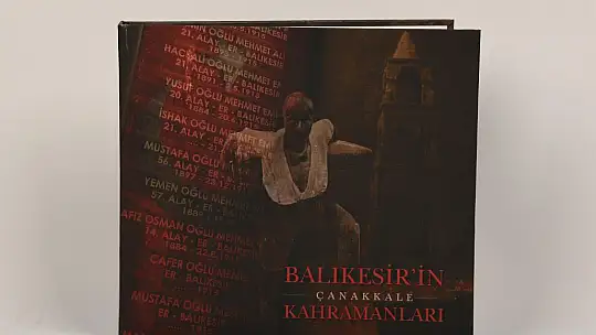 'Balıkesir'in Çanakkale Kahramanları' döneme ışık tutacak