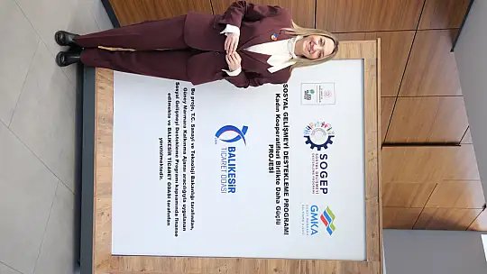 Kadın Kooperatifleri Birlikte Daha Güçlü: Balıkesir'de Kadın Girişimciliğine Yeni Bir Destek