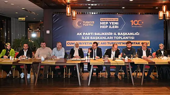 Ak Parti Balıkesir'de İlçe Başkanları Toplantısı Yapıldı
