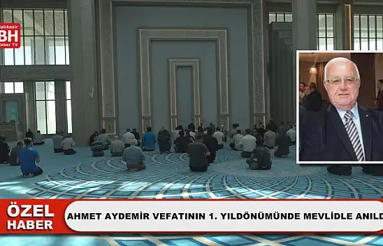 Ahmet Aydemir Vefatının 1. Yıldönümünde Mevlitle Anıldı