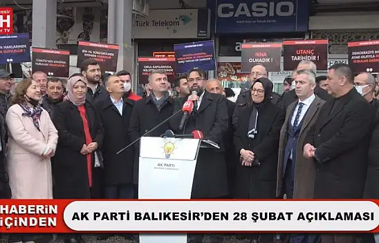 Ak Parti Balıkesir'den 28 Şubat Açıklaması