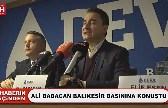 Ali Babacan Balıkesir Basınına Konuştu