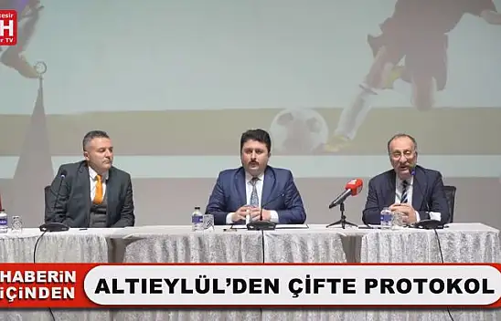 Altıeylül'den Çifte Protokol
