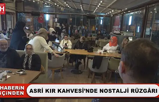 Asri Kır Kahvesi'nde Nostalji Rüzgârı