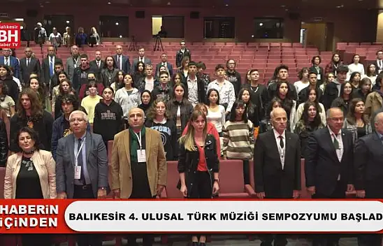 Balıkesir 4. Ulusal Türk Müziği Sempozyumu Başladı