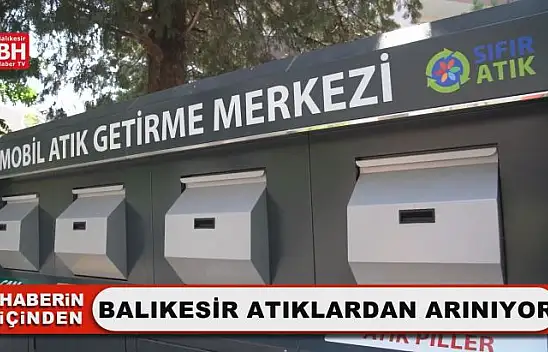 Balıkesir Atıklardan Arınıyor