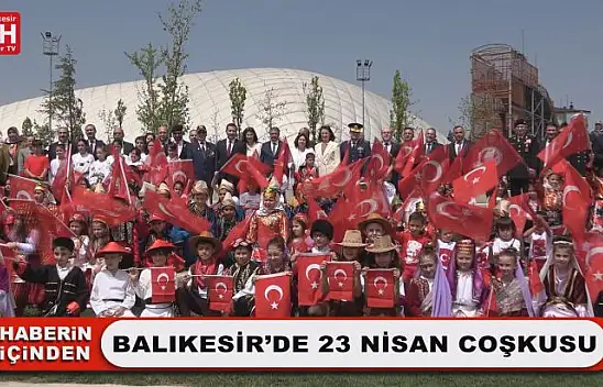 Balıkesir'de 23 Nisan Coşkusu