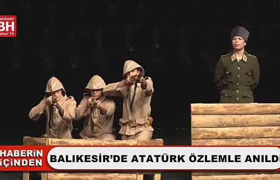 Balıkesir'de Atatürk Özlemle Anıldı