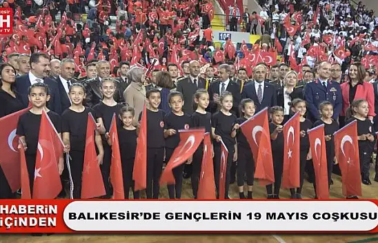 Balıkesir'de Gençlerin 19 Mayıs Coşkusu