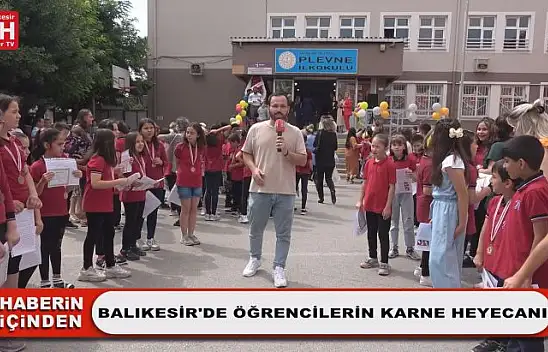 Balıkesir'de Öğrencilerin Karne Heyecanı