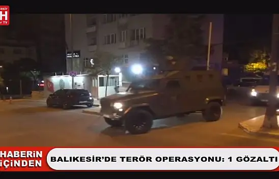 Balıkesir'de Terör Operasyonu: 1 Gözaltı