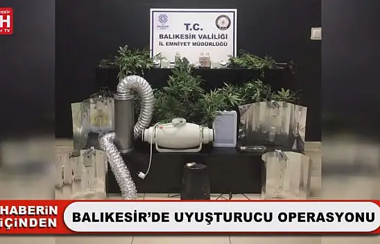 Balıkesir'de Uyuşturucu Operasyonu
