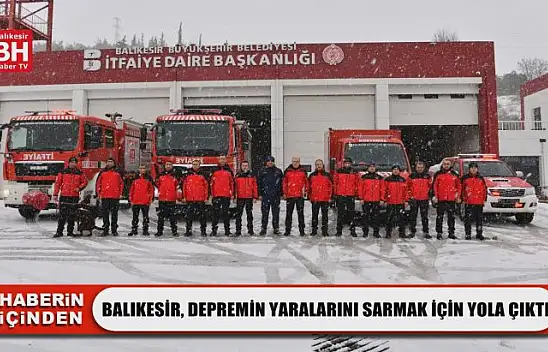 Balıkesir, Depremin Yaralarını Sarmak İçin Yola Çıktı
