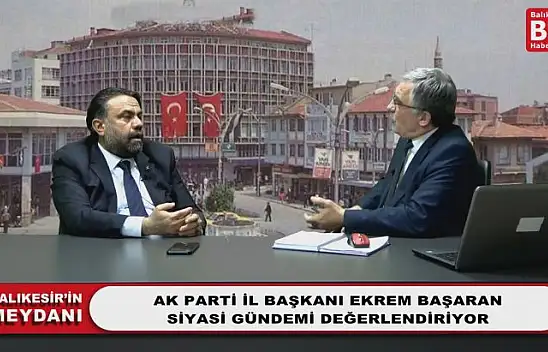 Balıkesir'in Meydanı Programı'nın Konuğu Ak Parti İl Başkanı