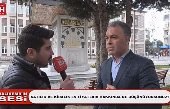 Balıkesir'in Sesi - Satılık Ve Kiralık Ev Fiyatları Hakkında Ne Düşünüyorsunuz?