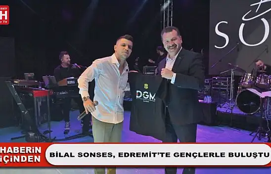 Bilal Sonses, Edremit'te Gençlerle Buluştu
