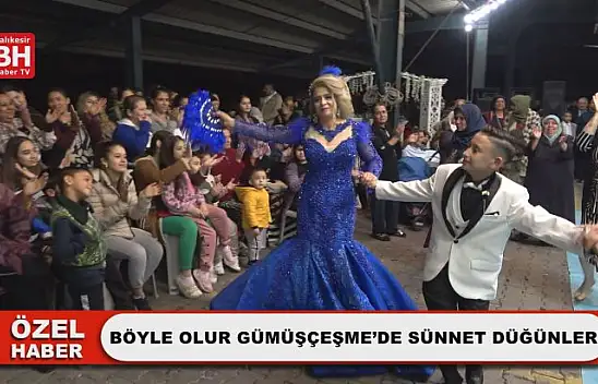 Böyle Olur Gümüşçeşme'de Sünnet Düğünleri