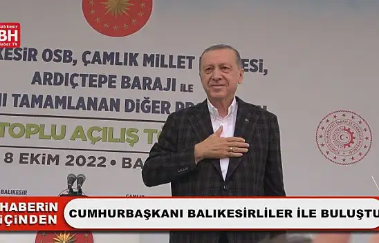 Cumhurbaşkanı Balıkesirliler İle Buluştu