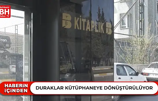 Duraklar Kütüphaneye Dönüştürülüyor