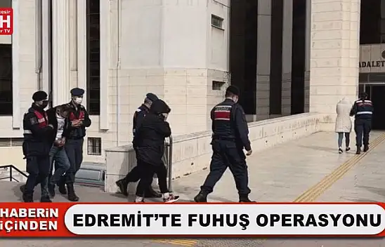 Edremit'te Fuhuş Operasyonu