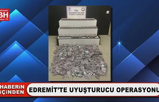 Edremit'te Uyuşturucu Operasyonu
