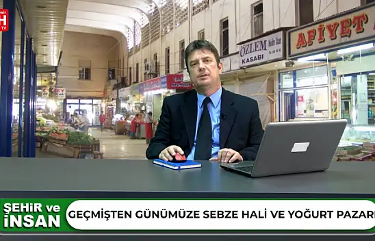 Geçmişten Günümüze Sebze Hali ve Yoğurt Pazarı
