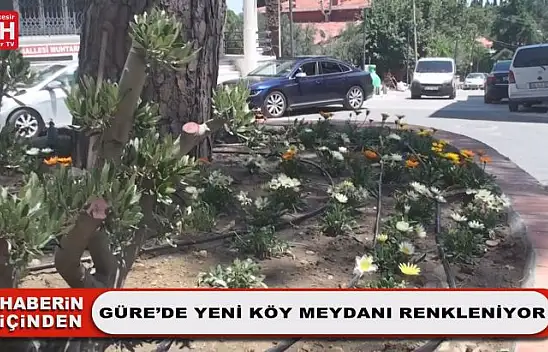 Güre'de Yeni Köy Meydanı Renkleniyor