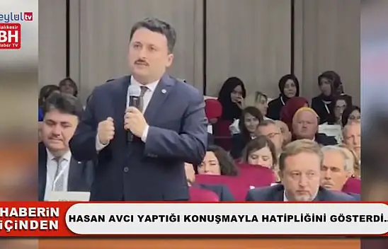 Hasan Avcı Yaptığı Konuşmayla Hatipliğini Gösterdi...
