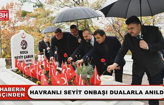 Havranlı Seyit Onbaşı Dualarla Anıldı