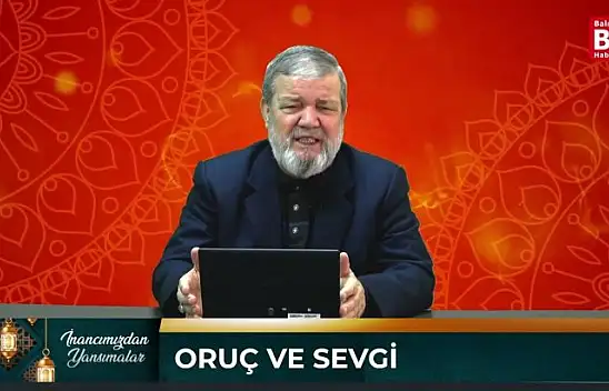 İnancımızdan Yansımalar - Oruç ve Sevgi
