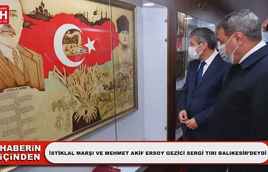 İstiklal Marşı Ve Mehmet Akif Ersoy Gezici Sergi Tırı Balıkesir'deydi