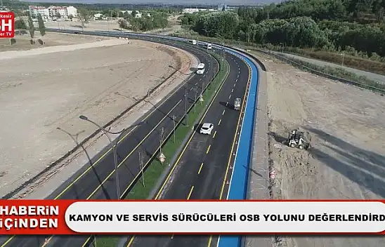 Kamyon Ve Servis Sürücüleri OSB Yolunu Değerlendirdi