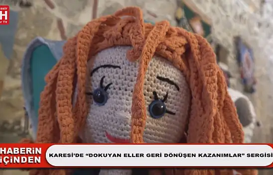 Karesi'de 'Dokuyan Eller Geri Dönüşen Kazanımlar' Sergisi