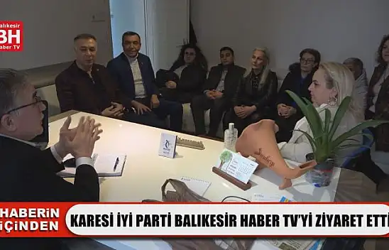 Karesi İyi Parti Balıkesir Haber TV'yi Ziyaret Etti