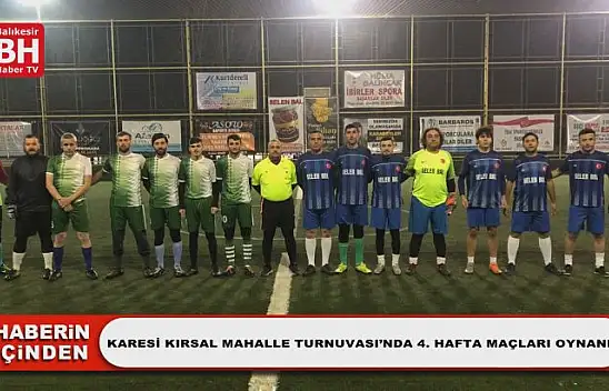 Karesi Kırsal Mahalle Turnuvası'nda 4. Hafta Maçları Oynandı