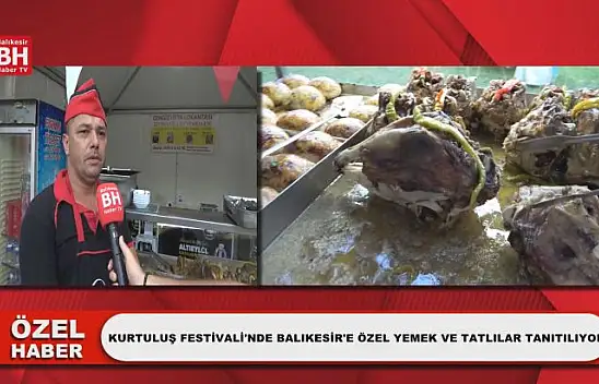 Kurtuluş Festivali'nde Balıkesir'e Özel Yemek Ve Tatlılar Tanıtılıyor