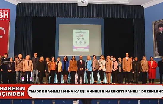'Madde Bağımlılığına Karşı Anneler Hareketi Paneli' Düzenlendi